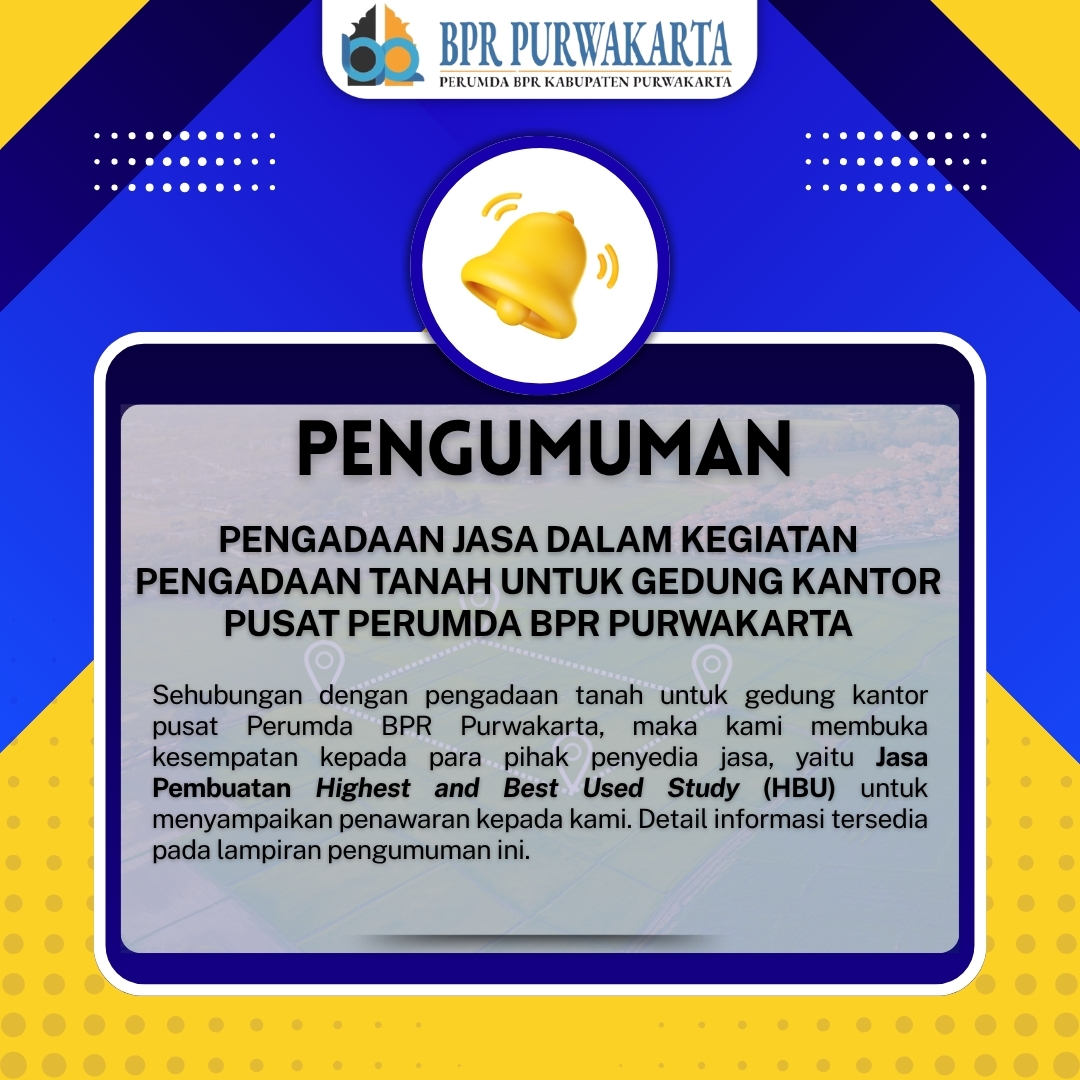 Pengadaan Belanja Jasa Pembuatan Highest and Best Used Study (HBU) dalam Kegiatan Pengadaan Tanah Untuk Gedung Kantor Pusat Perumda BPR Purwakarta.